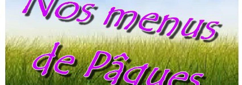 Nos menu de Pâques 